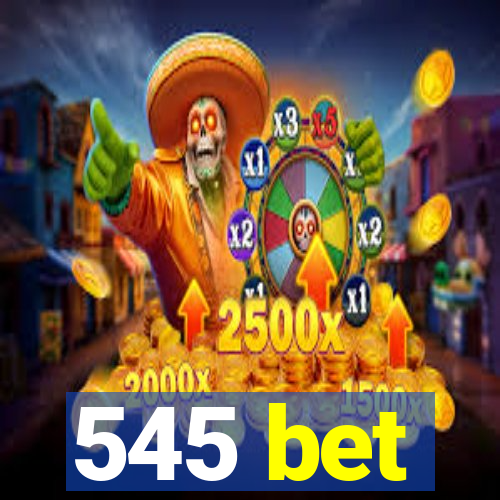 545 bet